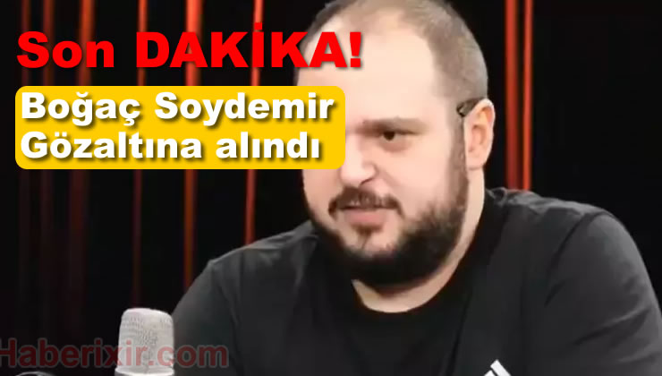 Boğaç Soydemir hakkında gözaltı kararı..
