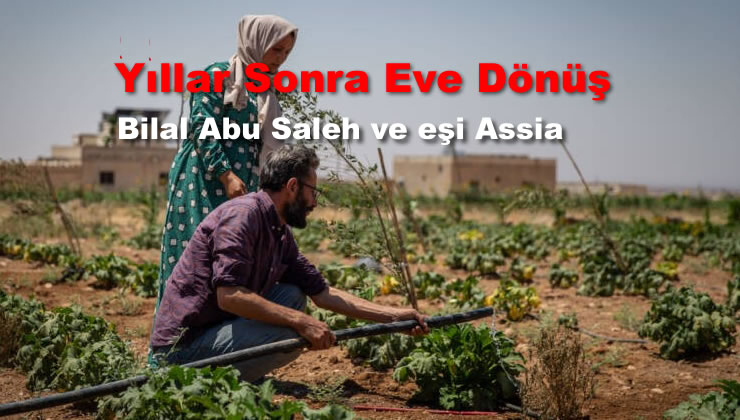 Suriye ‘de Yıllar Sonra Eve Dönüş Hikayesi!