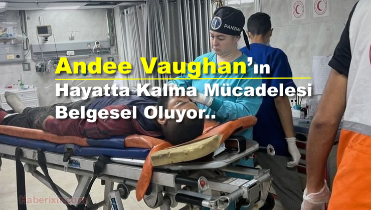 Amerikalı Hemşire Andee Vaughan Gazze Dramını Belgeseli..