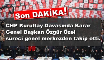 CHP Kurultay Davasında Karar Açıklandı.