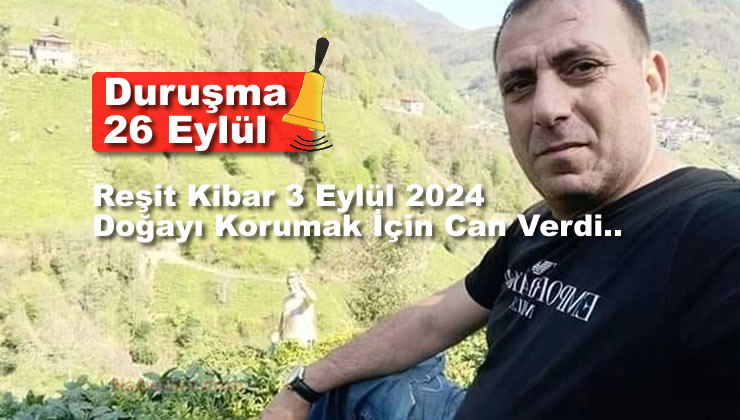 Reşit Kibar Cinayeti 2. Duruşma 26 Eylül’de