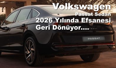 Volkswagen Passat Sedan Efsanesi Geri Döndü